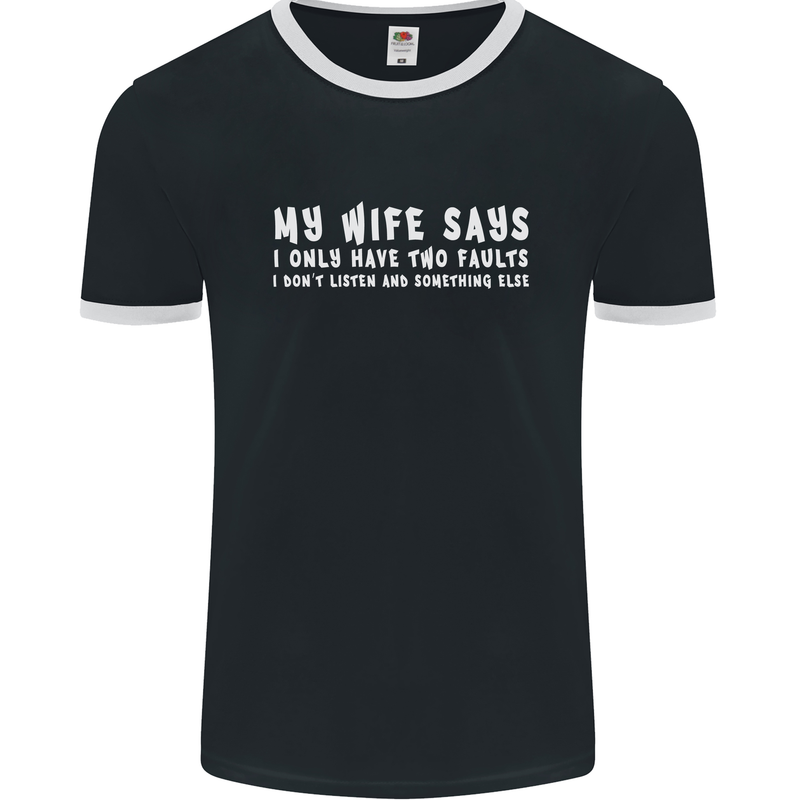 My Wife Says Funny Sarcastic Husband Couple Mens Ringer T-Shirt FotL Black/White