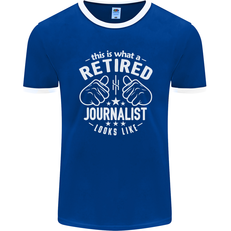 This Is What a Retired Journalist Looks Like Mens Ringer T-Shirt FotL Royal Blue/White