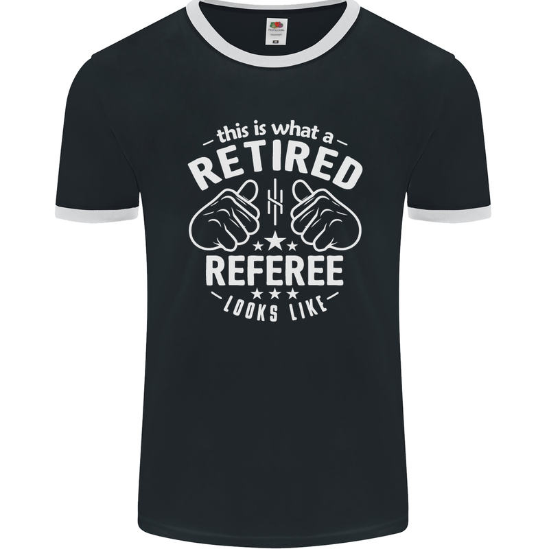 This Is What a Retired Referee Looks Like Mens Ringer T-Shirt FotL Black/White