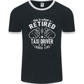 A Retired Taxi Driver Looks Like Mens Ringer T-Shirt FotL Black/White