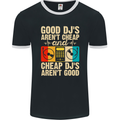 Good DJs Aren't Cheap Funny DJing Mens Ringer T-Shirt FotL Black/White