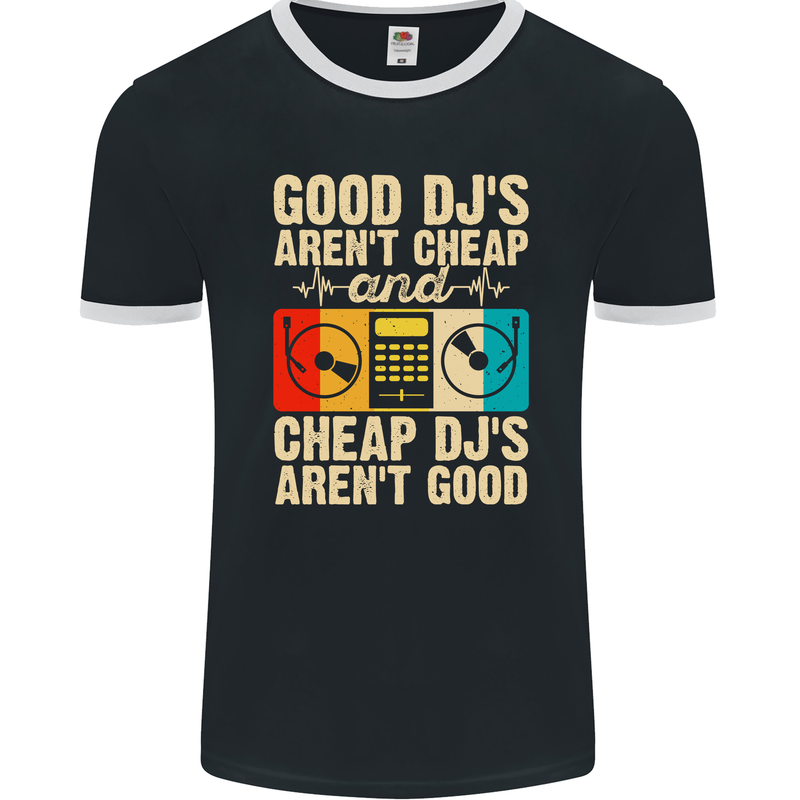 Good DJs Aren't Cheap Funny DJing Mens Ringer T-Shirt FotL Black/White