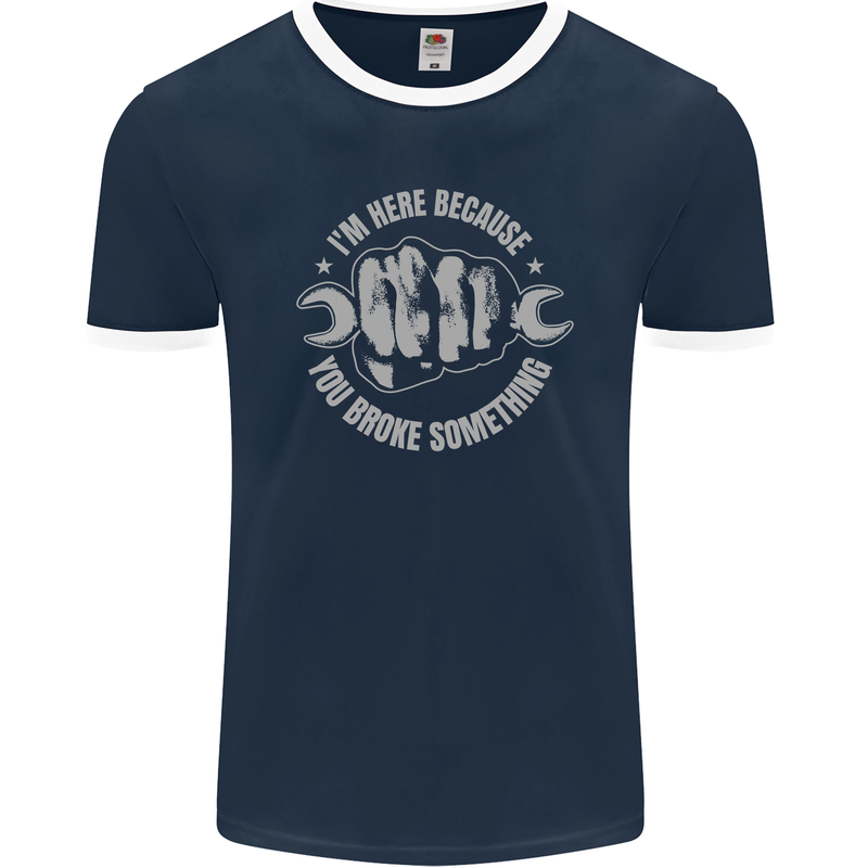 Funny Mechanic You Broke Something Mens Ringer T-Shirt FotL Navy Blue/White