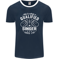 This Is What a Qualified Singer Looks Like Mens Ringer T-Shirt FotL Navy Blue/White