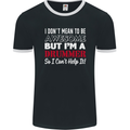 I Don't Mean I'm a Drummer Drumming Drum Mens Ringer T-Shirt FotL Black/White