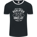 A Qualified Dinner Lady Looks Like Mens Ringer T-Shirt FotL Black/White