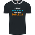 I Have Sex Daily Dyslexia Funny Slogan Mens Ringer T-Shirt FotL Black/White