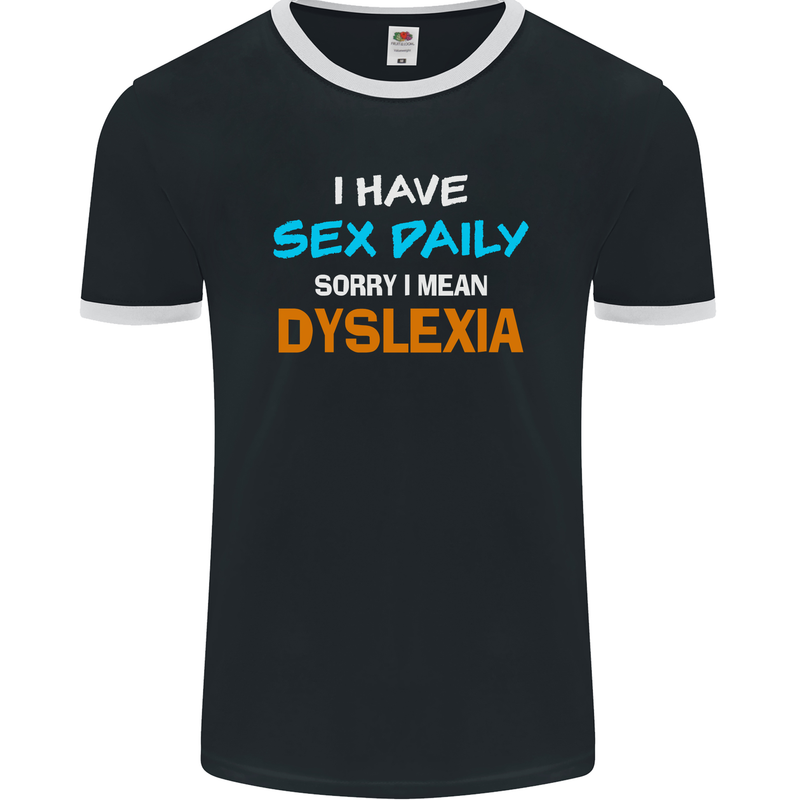 I Have Sex Daily Dyslexia Funny Slogan Mens Ringer T-Shirt FotL Black/White