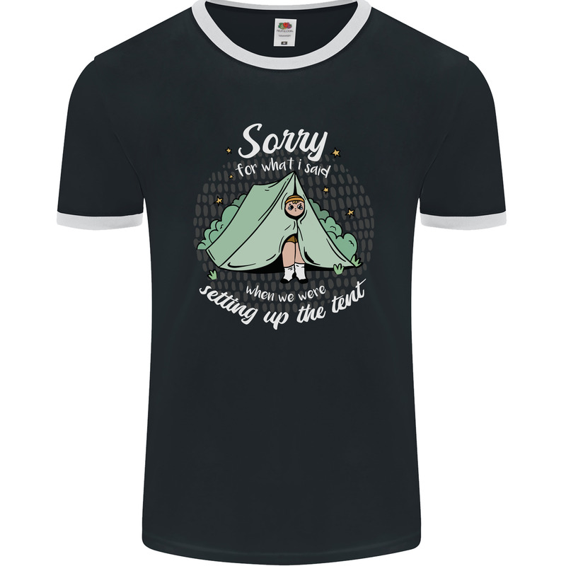 Sorry for What I Said Funny Camping Tent Mens Ringer T-Shirt FotL Black/White