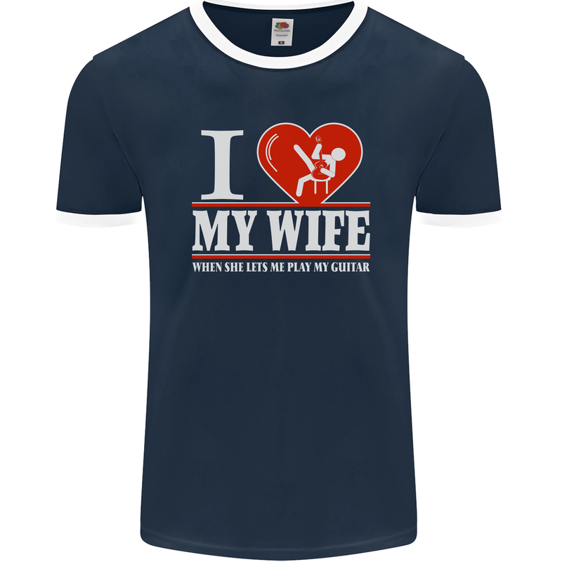 Guitar I Love My Wife Guitarist Electric Mens Ringer T-Shirt FotL Navy Blue/White