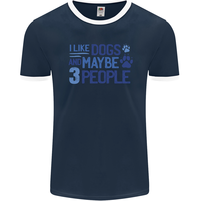 I Like Dogs and Maybe Three People Mens Ringer T-Shirt FotL Navy Blue/White