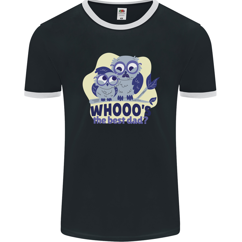 Whoos the Best Dad Funny Fathers Day Owl Mens Ringer T-Shirt FotL Black/White