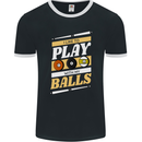 Pool I Like to Play With My Balls 9-Ball Mens Ringer T-Shirt FotL Black/White