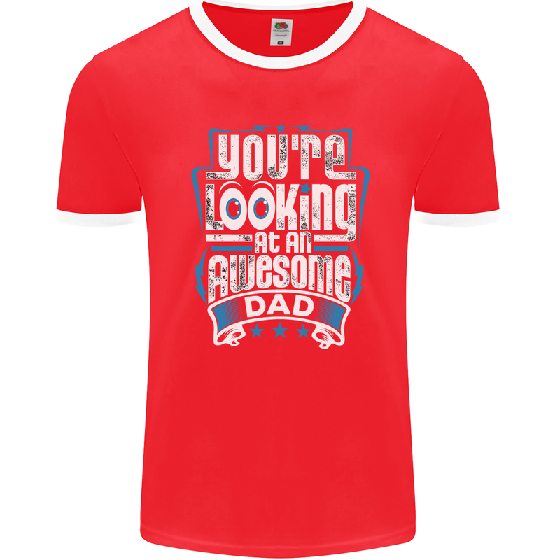 You're Looking at an Awesome Dad Mens Ringer T-Shirt FotL Red/White