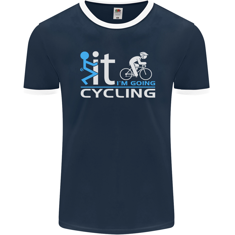 Fook it I'm Going Cycling Cyclist Bicycle Mens Ringer T-Shirt FotL Navy Blue/White