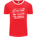My Cousin is Older 30th 40th 50th Birthday Mens Ringer T-Shirt FotL Red/White