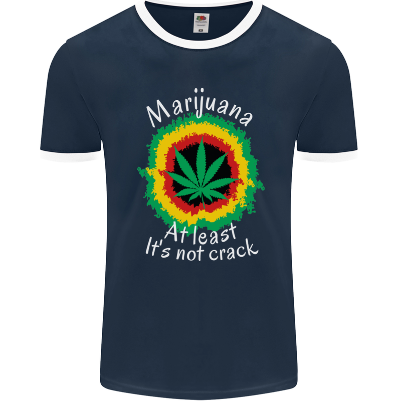 Marijuana at Least Its Not Crack Weed Mens Ringer T-Shirt FotL Navy Blue/White