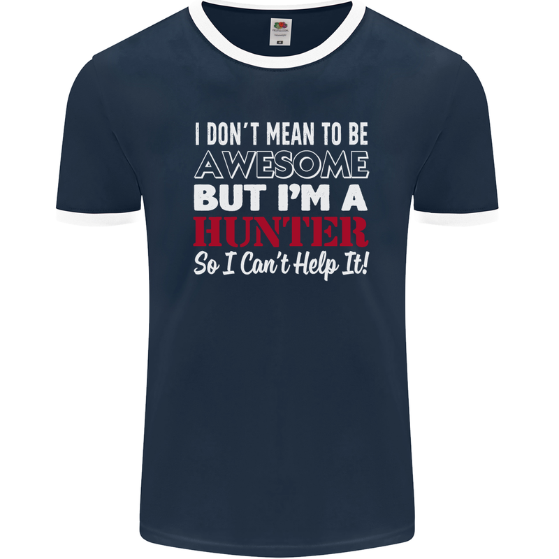 I Don't Mean to Be but I'm a Hunter Hunting Mens Ringer T-Shirt FotL Navy Blue/White