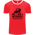 Why I Ride a Motorbike Motorcycle Biker Mens Ringer T-Shirt FotL Red/White