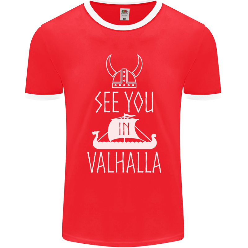 See You in Valhalla The Vikings Norse Odin Mens Ringer T-Shirt FotL Red/White
