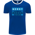 Nerd More Like Badass Teck Funny IT Tecky Mens Ringer T-Shirt FotL Royal Blue/White