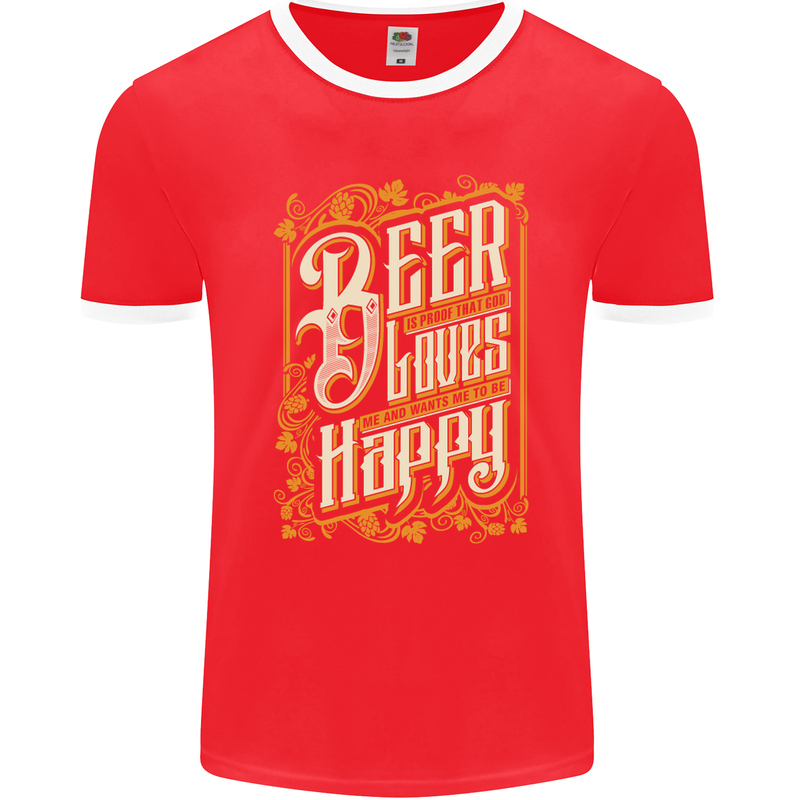 Beer Is Proof That God Loves Funny Alcohol Mens Ringer T-Shirt FotL Red/White