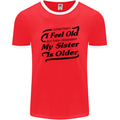 My Sister is Older 30th 40th 50th Birthday Mens Ringer T-Shirt FotL Red/White