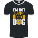I'm Not Single I Have a Dog Funny Mens Ringer T-Shirt FotL Black/White