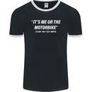 Me or the Motorbike Said My Ex-Wife Biker Mens Ringer T-Shirt FotL Black/White