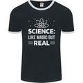 Science Like Magic But Real Funny Nerd Geek Mens Ringer T-Shirt FotL Black/White