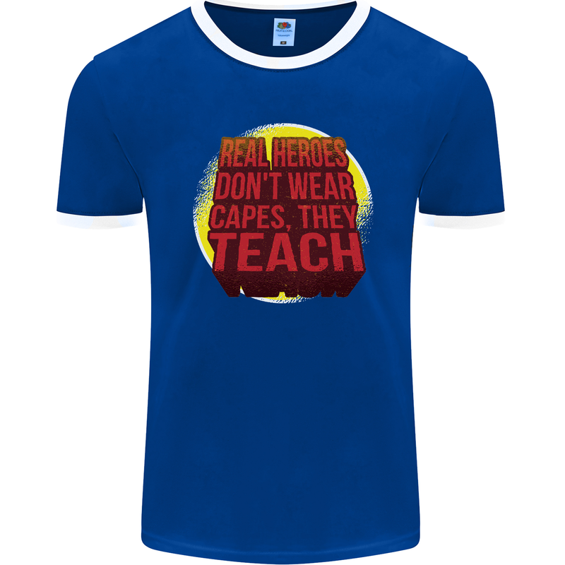 Teachers Don't Wear Capes Funny Teaching Mens Ringer T-Shirt FotL Royal Blue/White