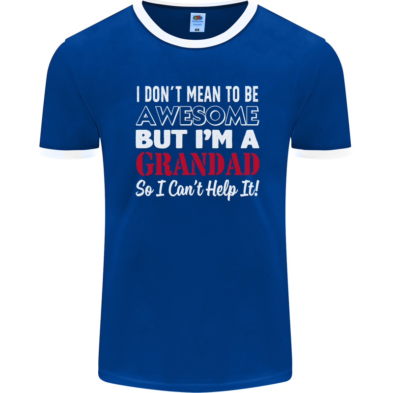 I Don't Mean to Be but I'm a Grandad Mens Ringer T-Shirt FotL Royal Blue/White