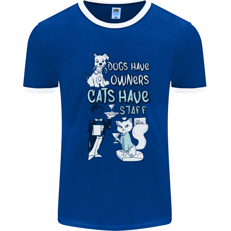 Dogs Have Owners Cats Have Staff Funny Mens White Ringer T-Shirt Royal Blue/White