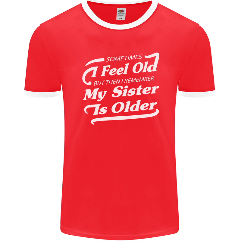 My Sister is Older 30th 40th 50th Birthday Mens Ringer T-Shirt FotL Red/White