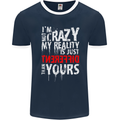 Not Crazy My Reality Is Different Mens Ringer T-Shirt FotL Navy Blue/White