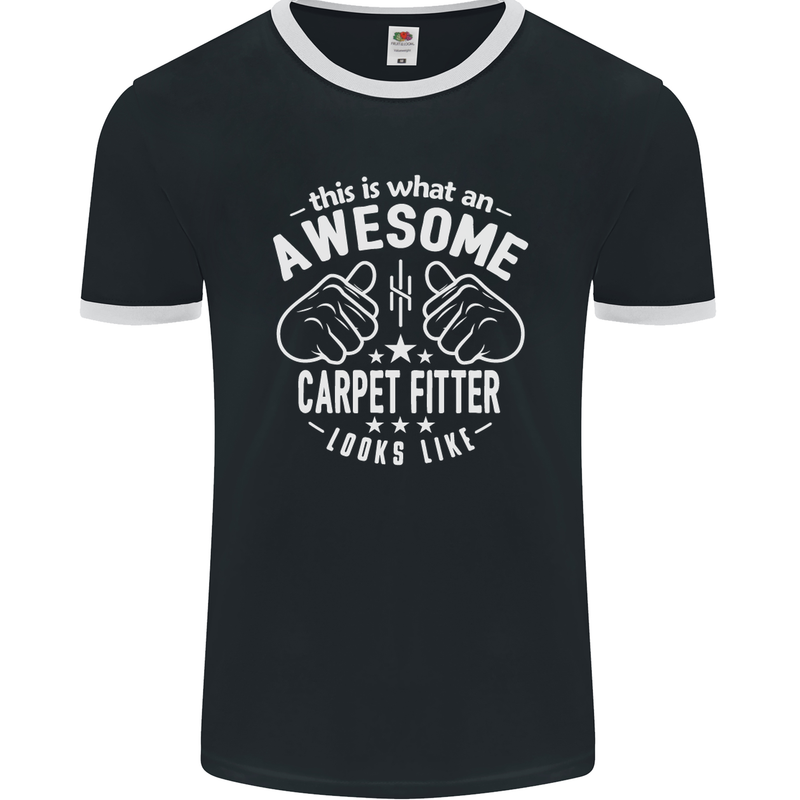 An Awesome Carpet Fitter Looks Like Mens Ringer T-Shirt FotL Black/White