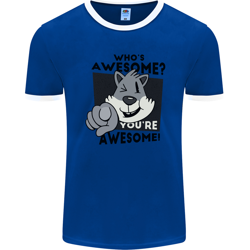 Who's Awesome You're Awesome Funny Mens Ringer T-Shirt FotL Royal Blue/White