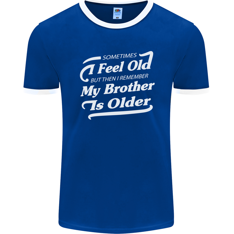 My Brother is Older 30th 40th 50th Birthday Mens Ringer T-Shirt FotL Royal Blue/White