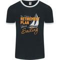 Retirement Plan Sailing Sailor Boat Funny Mens Ringer T-Shirt FotL Black/White