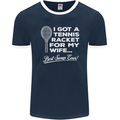 A Tennis Racket for My Wife Best Swap Ever! Mens Ringer T-Shirt FotL Navy Blue/White