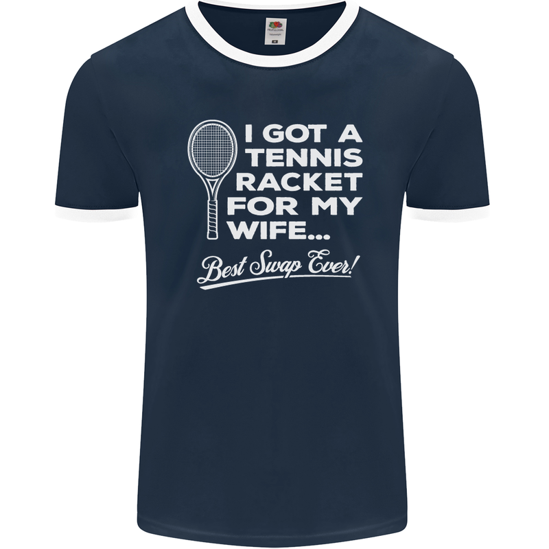 A Tennis Racket for My Wife Best Swap Ever! Mens Ringer T-Shirt FotL Navy Blue/White