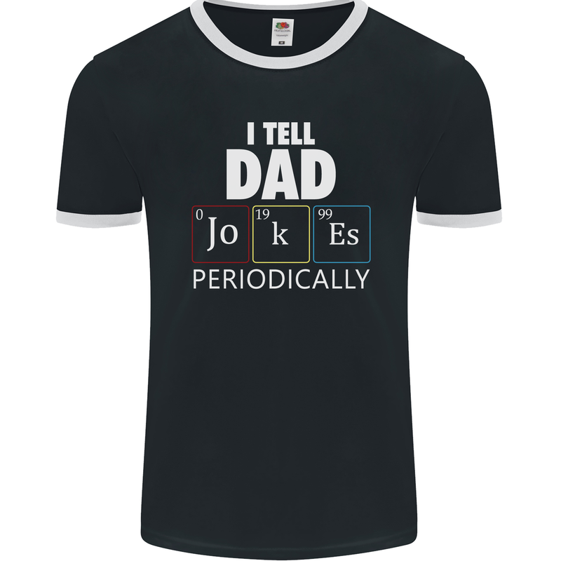 Dad Jokes Periodically Funny Father's Day Mens Ringer T-Shirt FotL Black/White