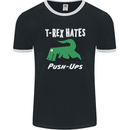 T-Rex Hates Push Ups Gym Funny Dinosaurs Mens Ringer T-Shirt FotL Black/White