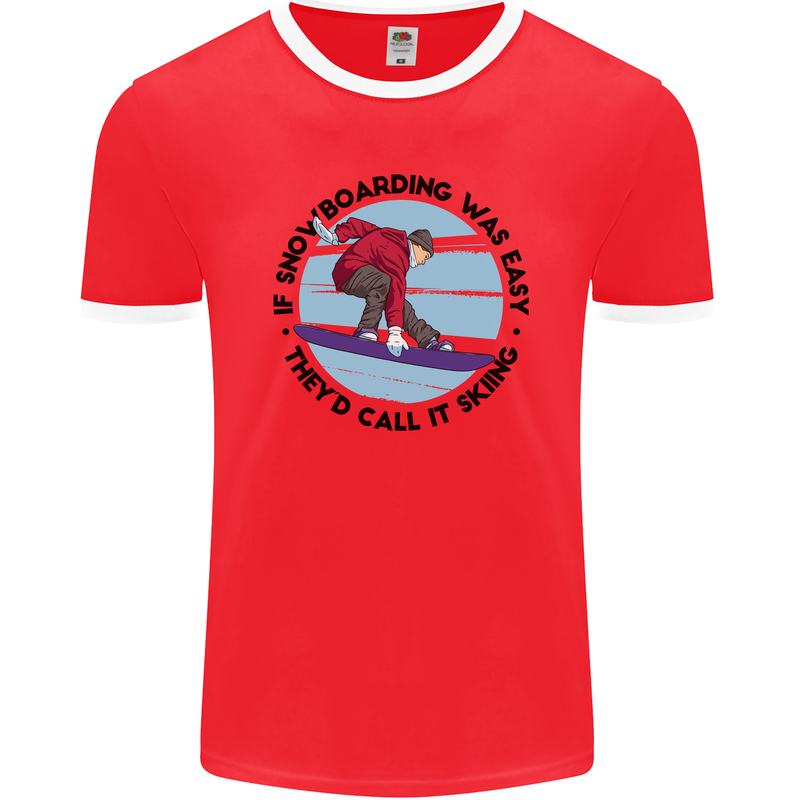 If Snowboarding Was Easy Skiing Funny Mens Ringer T-Shirt FotL Red/White