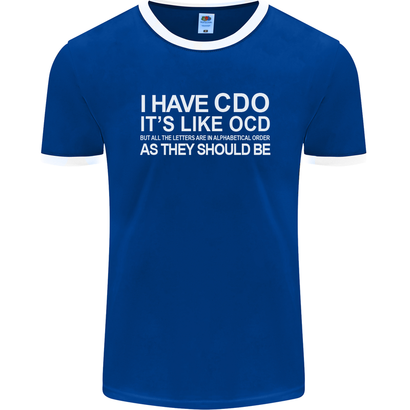 I Have OCD Funny Slogan Mens Ringer T-Shirt FotL Royal Blue/White