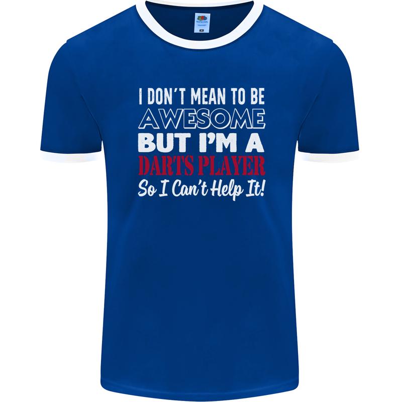 I Don't Mean to Be Darts Player Mens Ringer T-Shirt FotL Royal Blue/White