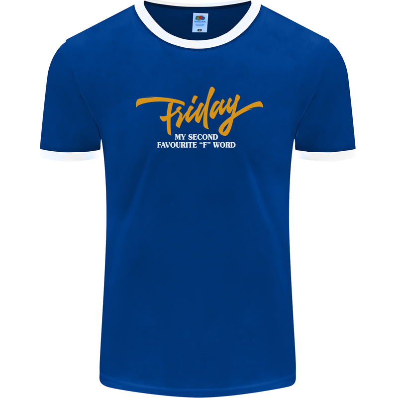 Friday My Second Favorite F Word Mens Ringer T-Shirt FotL Royal Blue/White