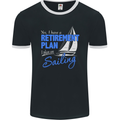 Retirement Plan Sailing Sailor Boat Funny Mens Ringer T-Shirt FotL Black/White