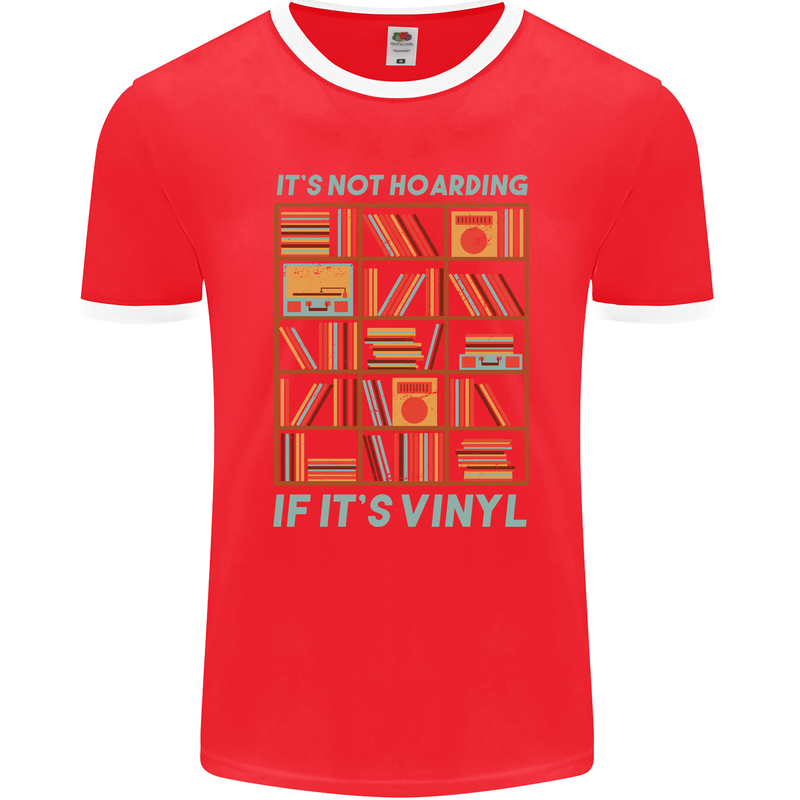 Its Not Hoarding Funny Vinyl Records Turntable Mens Ringer T-Shirt FotL Red/White