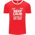 I Can't Keep Calm It's My Birthday Mens Ringer T-Shirt FotL Red/White